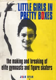 Book cover of *Little Girls in Pretty Boxes* by Joan Ryan, exploring the pressures faced by elite gymnasts and figure skaters.