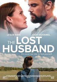 Movie poster for The Lost Husband, featuring Leslie Bibb and Josh Duhamel, exploring themes of loss and personal recovery.