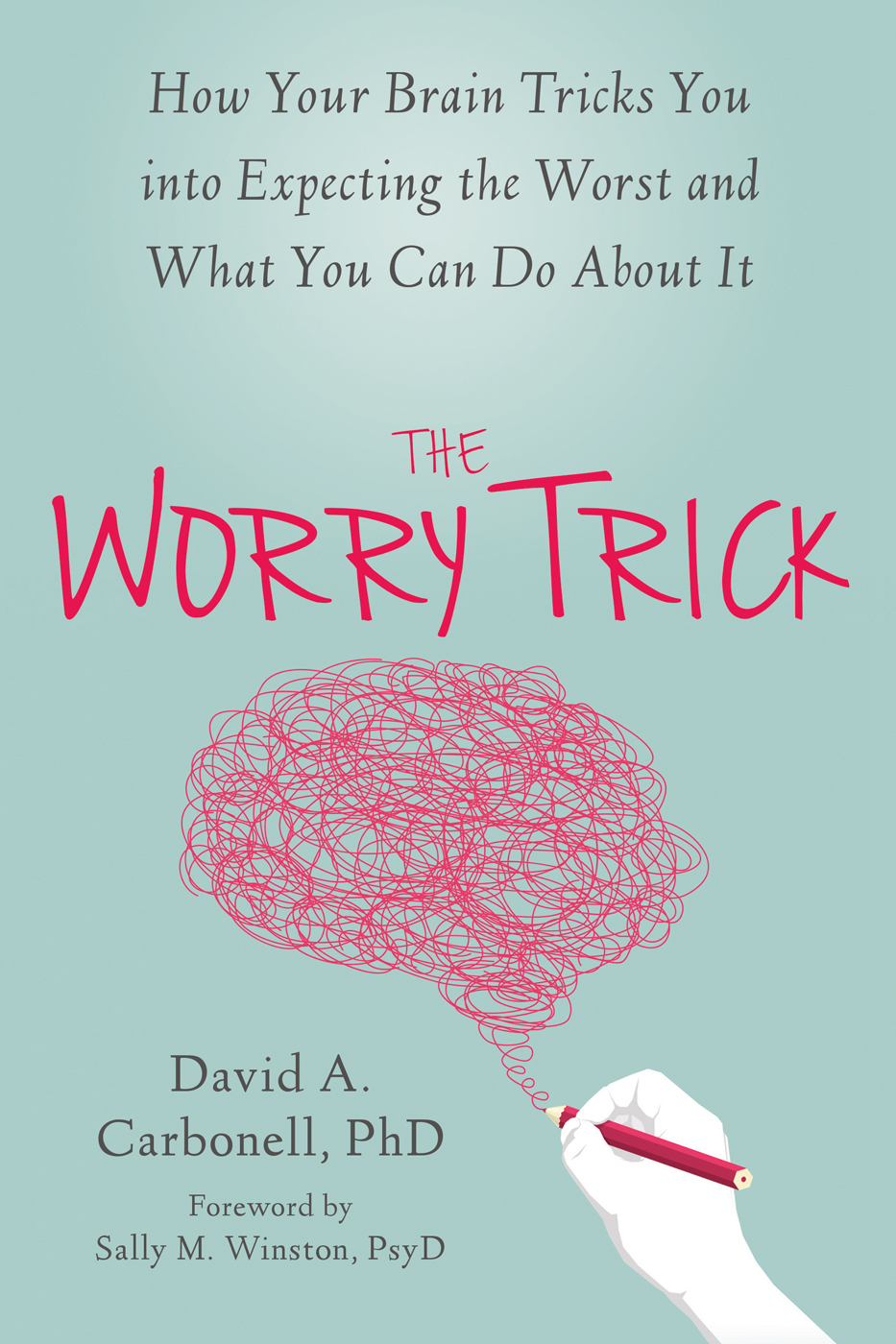 Cover of The Worry Trick by David A. Carbonell, featuring a hand drawing a tangled thought cloud in pink on a teal background.