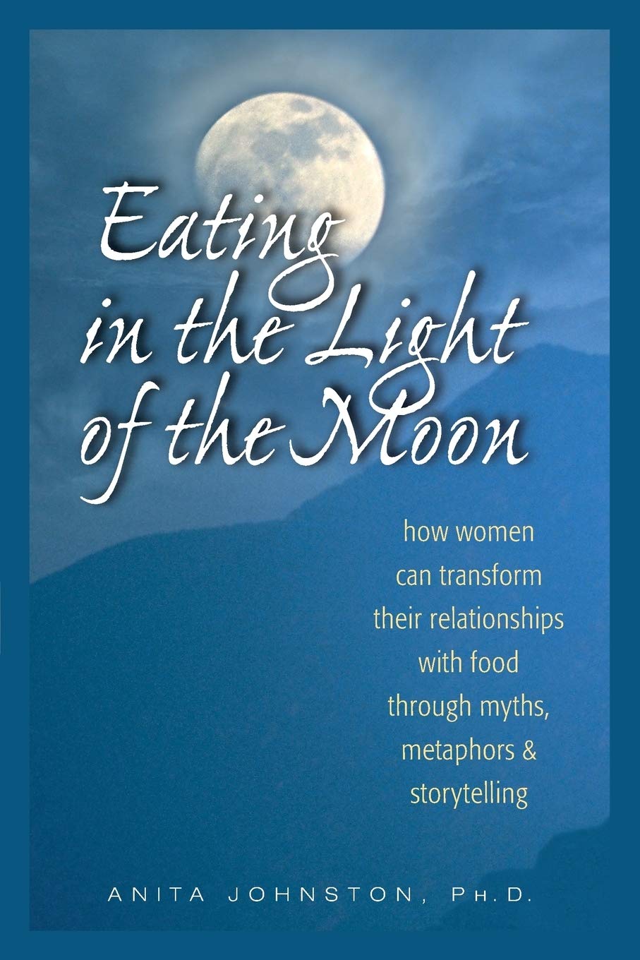 Discover how the book 'Eating in the Light of the Moon' guides women in transforming their relationships with food through storytelling and metaphor.