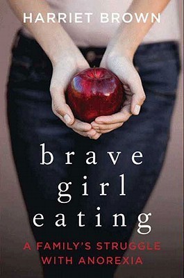 Discover the powerful story of 'Brave Girl Eating' by Harriet Brown, highlighting a family's battle with anorexia and the complexities of eating disorders.