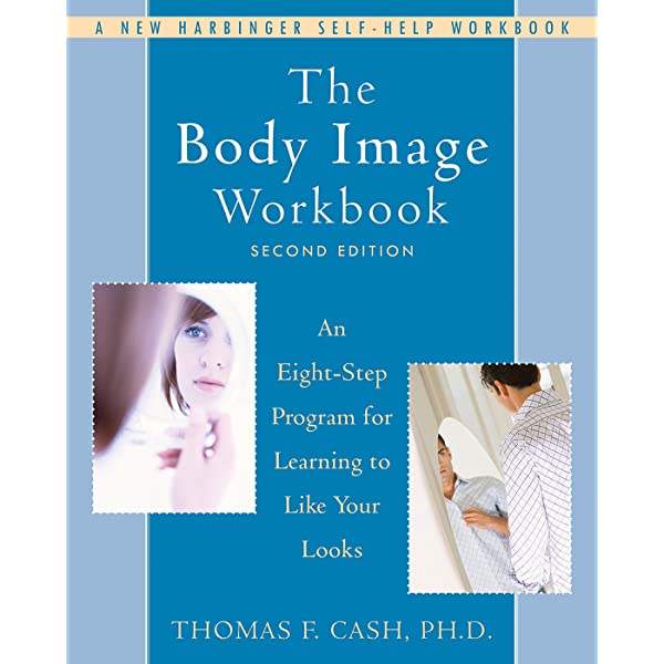 Discover effective strategies in 'The Body Image Workbook' to enhance your self-esteem and address eating disorders.