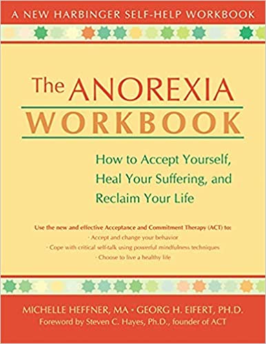 Discover practical strategies in The Anorexia Workbook to help accept yourself, heal from eating disorders, and reclaim a healthy lifestyle.