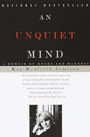 Book cover of An Unquiet Mind by Kay Redfield Jamison, detailing a memoir of moods and mental illness challenges.