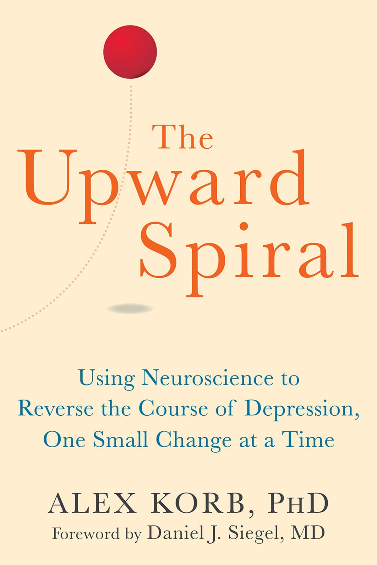 Book cover of The Upward Spiral by Alex Korb, focusing on neuroscience and depression recovery methods.