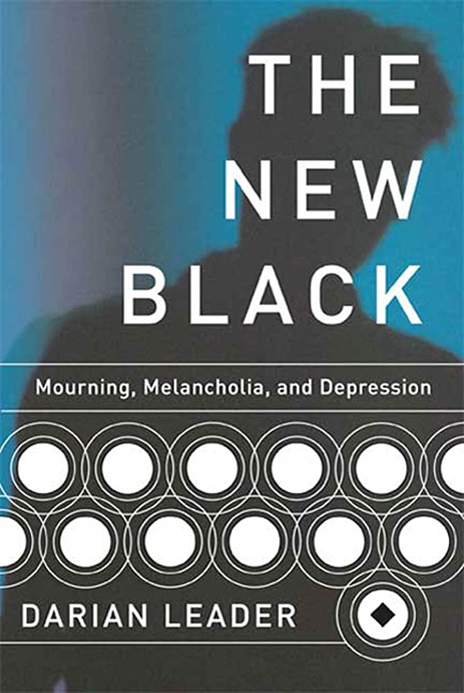 Book cover of The New Black: Mourning, Melancholia, and Depression by Darian Leader, exploring themes of mental health.