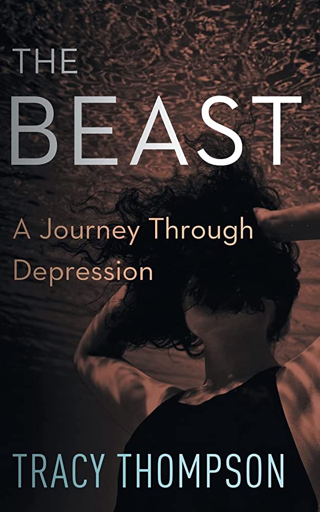 Book cover of The Beast: A Journey Through Depression by Tracy Thompson, featuring an artistic image of a woman underwater.