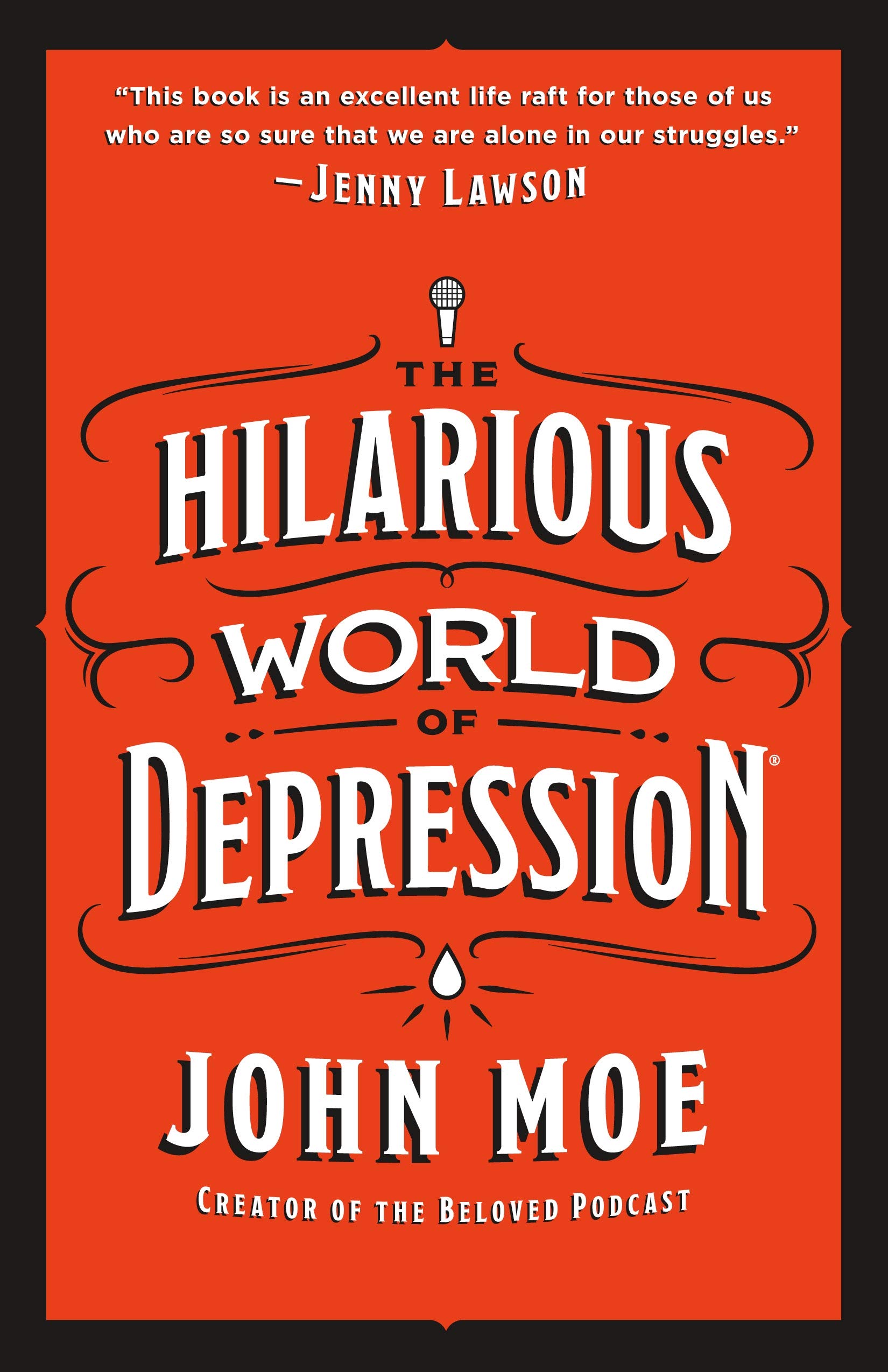 Book cover for The Hilarious World of Depression by John Moe, addressing mental health through humor and personal struggles.