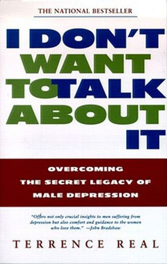 Book cover of I Don't Want to Talk About It by Terrence Real, addressing male depression and its hidden struggles.