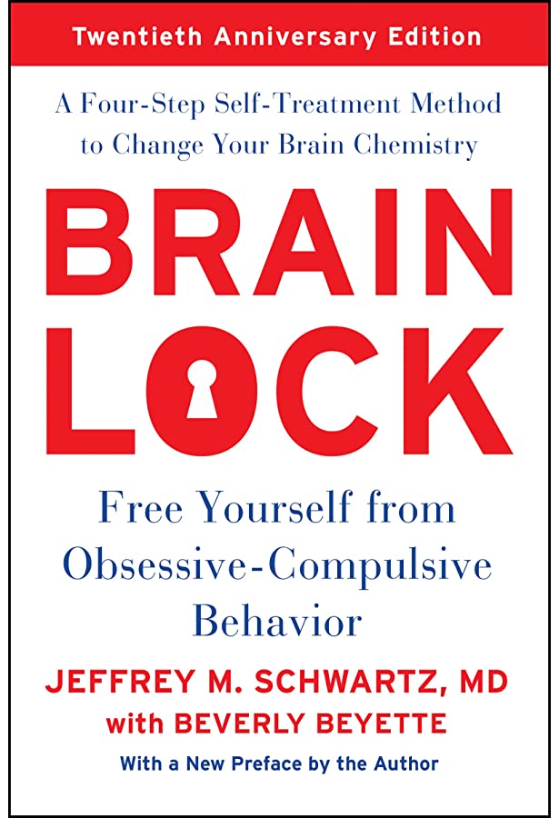 Cover of Brain Lock, a self-treatment guide for overcoming obsessive-compulsive behavior, by Jeffrey M. Schwartz, MD.