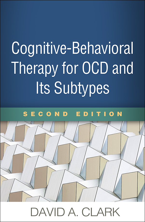 Book cover of Cognitive-Behavioral Therapy for OCD and Its Subtypes by David A. Clark, highlighting the second edition.