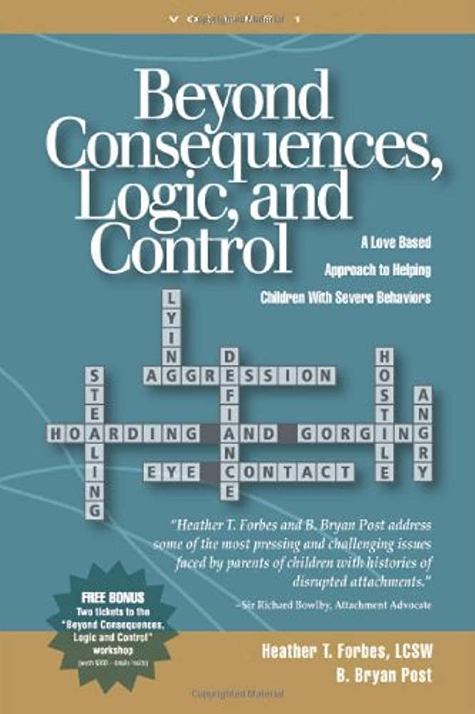 Book cover of Beyond Consequences, Logic, and Control, detailing support strategies for children with severe attachment issues.