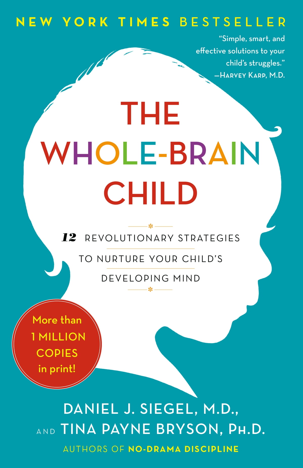 Book cover of The Whole-Brain Child by Daniel J. Siegel and Tina Payne Bryson, featuring strategies for nurturing child development.