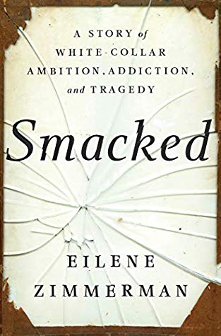 Explore the complex themes of addiction and its impact on white-collar life in 'Smacked' by Eilene Zimmerman.