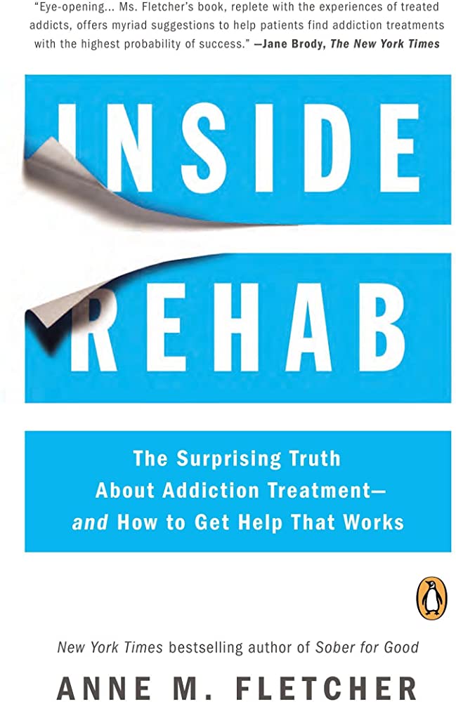 Discover the essential insights on addiction treatment and recovery in 'Inside Rehab' by Anne M. Fletcher, a must-read for understanding substance use disorder.