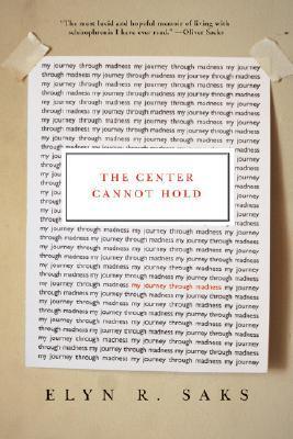 Cover of The Center Cannot Hold by Elyn R. Saks, featuring repeated text reflecting themes of mental health and personal journey.