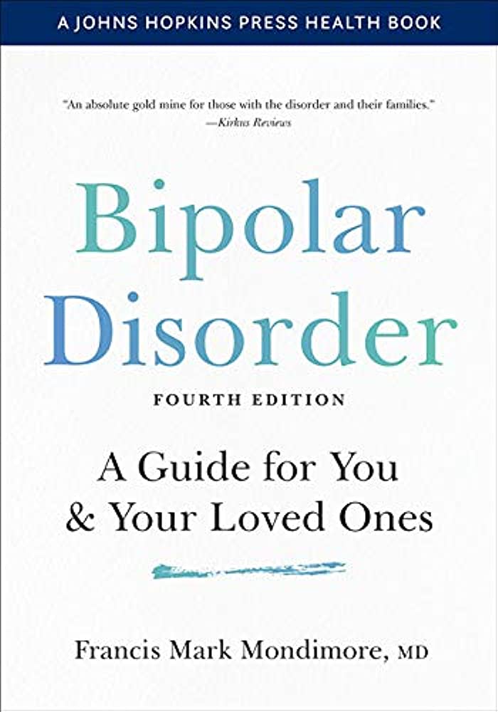 Cover of 'Bipolar Disorder: A Guide for You & Your Loved Ones' by Francis Mark Mondimore, MD, fourth edition.