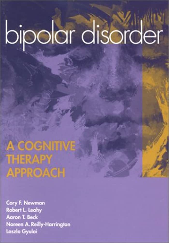 Cover of the book Bipolar Disorder: A Cognitive Therapy Approach by Newman, Leahy, Beck, Reilly-Harrington, and Gyulai.