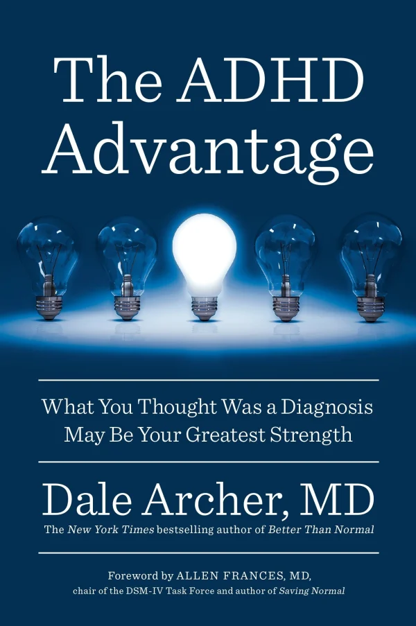 Book cover of The ADHD Advantage by Dale Archer, emphasizing strengths associated with ADHD through lightbulb imagery.