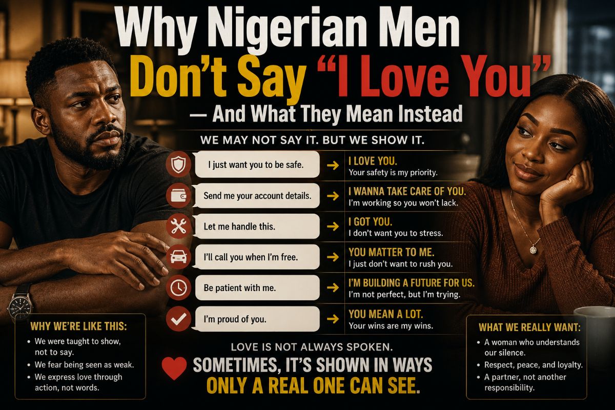 Why Nigerian Men Don't Say "I Love You" — And What They Mean Instead