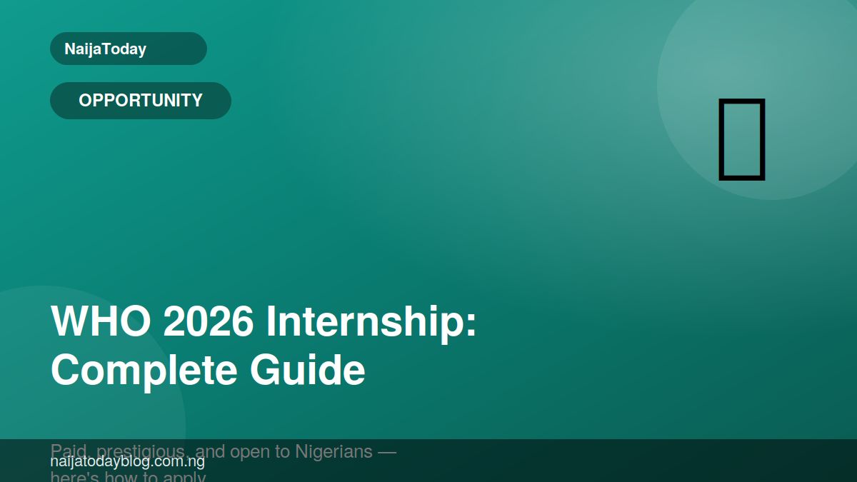 WHO 2026 Internship Programme: Complete Guide for Nigerian Applicants