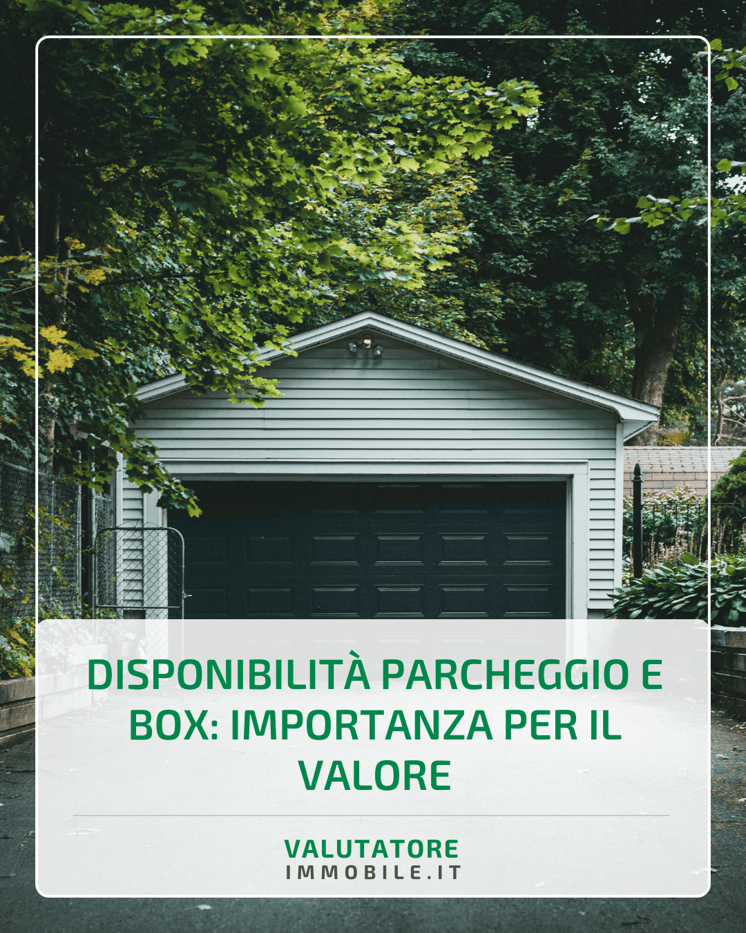 Disponibilità parcheggio e box: importanza per il valore