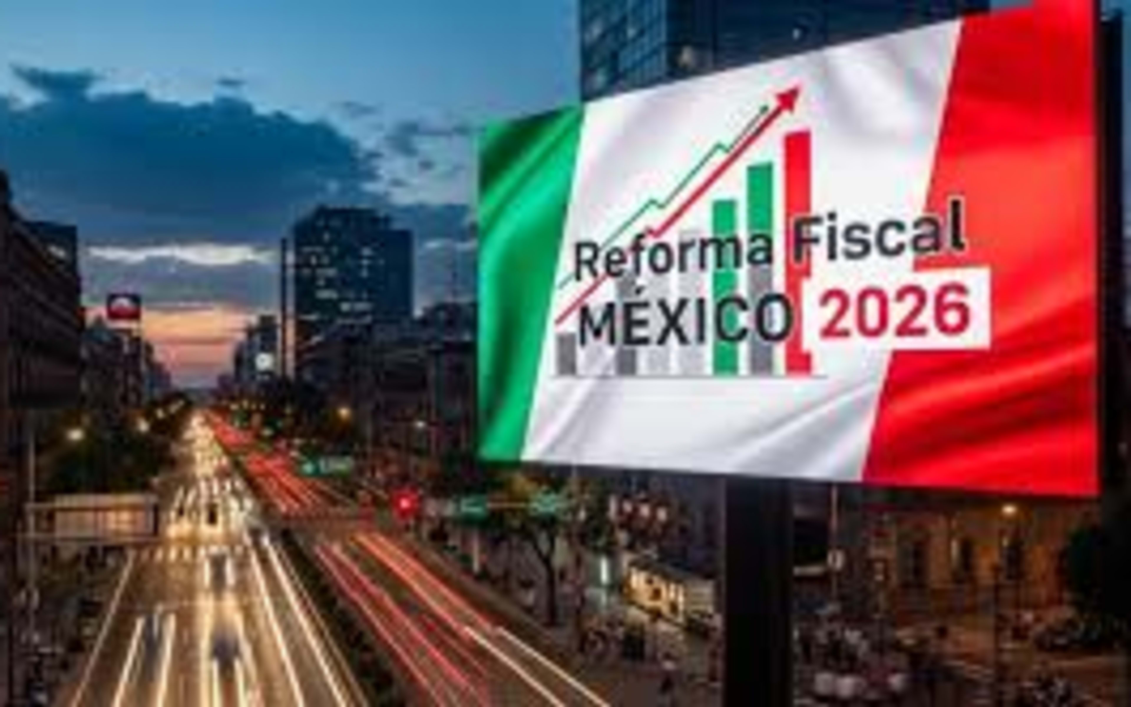 Actualizaciones fiscales clave para México en 2026