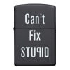 Zippo Can't Fix Stupid lighter 28664 - Image 1 of 0