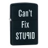 Zippo Can't Fix Stupid lighter 28664 - Image 2 of 0