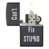 Zippo Can't Fix Stupid lighter 28664 - Image 3 of 0