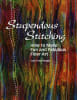 Stupendous Stitching: How to Make Fun and Fabulous Fiber Art - Image 1 of 0