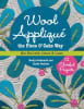 Wool Applique the Piece O Cake Way - Image 1 of 0