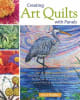 Creating Art Quilts with Panels by Joyce Hughes - Image 1 of 0