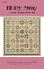 I'll Fly Away Quilt Pattern by My Wandering Path - Image 1 of 0
