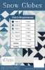 Snow Globes Quilt Pattern by Quilter's Candy - Image 2 of 0