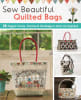 Sew Beautiful Quilted Bags - Image 1 of 0