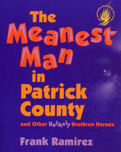 Meanest Man in Patrick County: and Other Unlikely Brethren Heroes