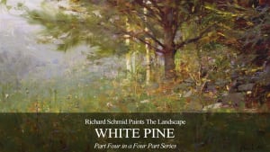 WHITE PINE - Richard Schmid Paints the Landscape DVD