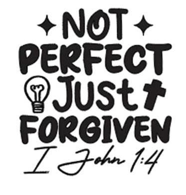 Not Perfect Just Forgiven