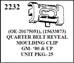 W-E 2232 QUARTER BEL REVEAL OULDING CLIP, GM 80 UP, 25 PER BOX
