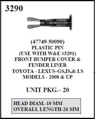 W-E 3290 Plastic Pin, Front Bumper Cover & Fender Liner Lexus GS, IS, LS
