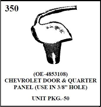 W-E 0350 NYLON MOULDING FASTENER, CHEVROLET DOOR AND QUATER PANEL