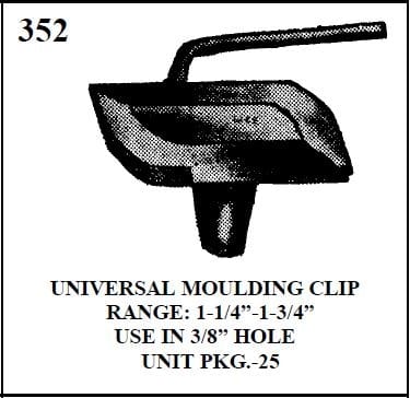 W-E 0352 ---AVC 8400 UNIVERASL NYLON MOULDING CLIP, 25 PER BOX, USE 3/8 HOLE.