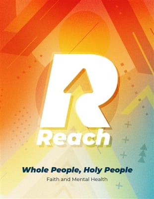 Reach Whole People, Holy People: Faith and Mental Health DIGITAL
