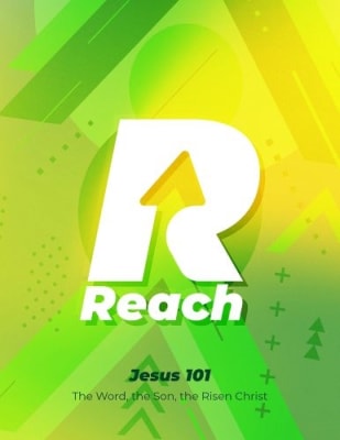 Reach Jesus 101: The Word, the Son, the Risen Christ - digital