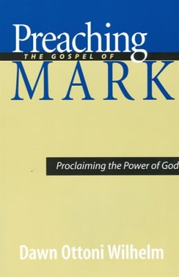 Preaching the Gospel of Mark