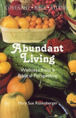 Abundant Living: Wellness from a Biblical Perspective