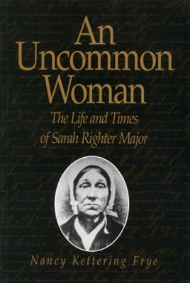 An Uncommon Woman: The Life and Times of Sarah Righter Major