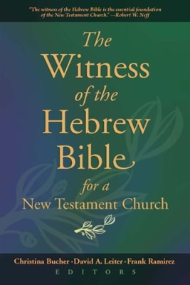 Witness of the Hebrew Bible for a New Testament Church