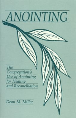 Anointing: The Congregation's Use of Anointing for Healing and Reconciliation